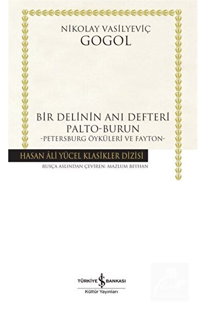 TÜRKİYE İŞ BANKASI KÜLTÜR YAYINLARI Bir Delinin Anı Defteri - Palto - Burun -...