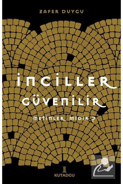 kutadgu İnciller Güvenilir Metinler Midir?