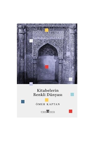 Timaş Yayınları Kitabelerin Renkli Dünyası