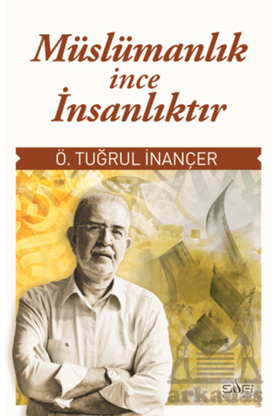 Sufi Kitap Müslümanlık İnce İnsanlıktır