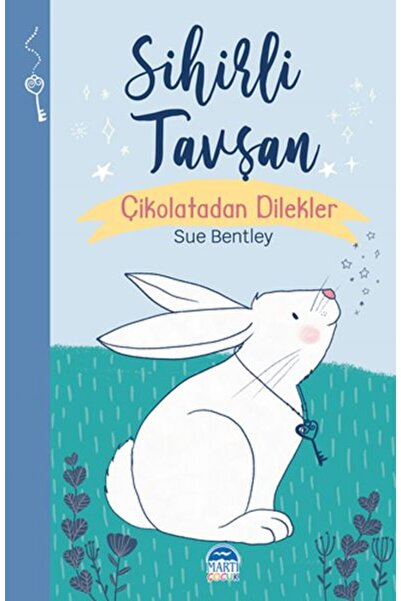 Martı Yayınları Sihirli Tavşan - Sihirli Hayvanlar - Çikolatadan Dilekler