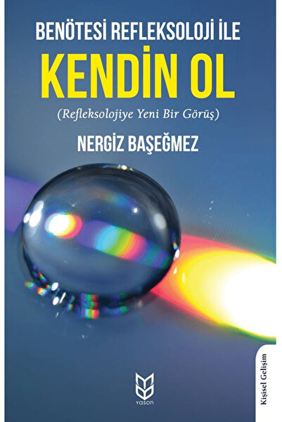 Yason Yayıncılık Benötesi Refleksoloji İle Kendin Ol / Nergiz Başeğmez / Yaso...