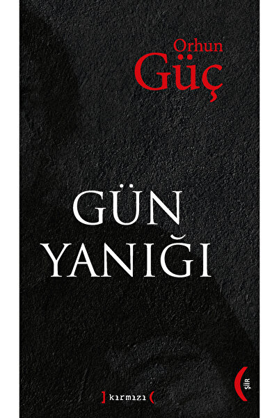 Kırmızı Yayınları GÜN YANIĞI ORHUN GÜÇ