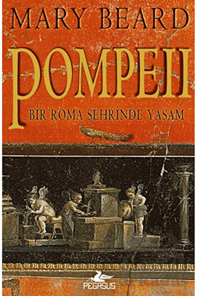 Pegasus Yayınları Pompeii - Bir Roma Şehrinde Yaşam