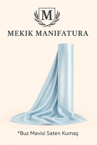 MEKİK MANİFATURA Țesătură din satin cristal