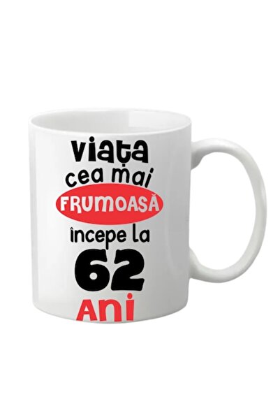 T&M Personalizare Cană personalizată - 62 de ani, Cea mai frumoasă viață înce...