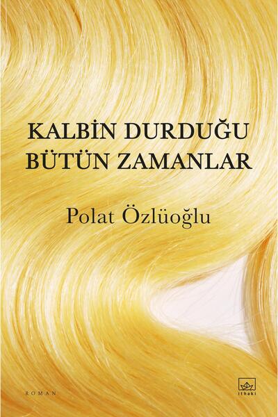 İthaki Yayınları Kalbin Durduğu Bütün Zamanlar