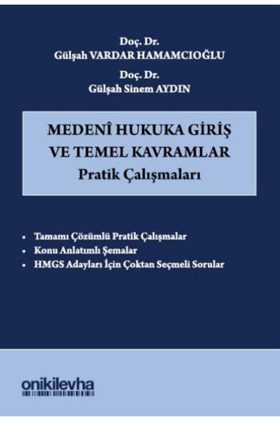 On İki Levha Yayıncılık Medeni Hukuka Giriş ve Temel Kavramlar Pratik Çalışma...