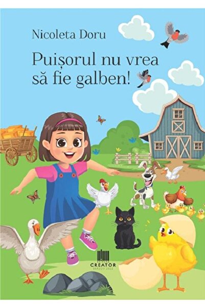 Editura Creator Puisorul nu vrea sa fie galben, Nicoleta Doru