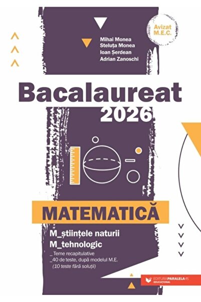 Editura Paralela 45 Matematica. Bacalaureat 2026. M_stiintele-naturii,