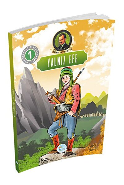 Mavi Çatı Yayınları Ömer Seyfettin Hikayeleri 1 - Yalnız Efe