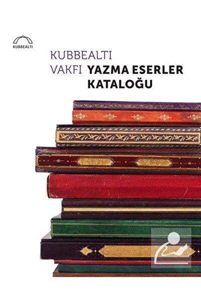 Kubbealtı Vakfı Yazma Eserler Kataloğu