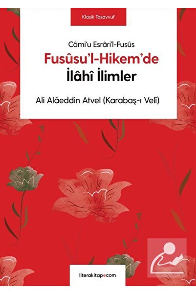 Litera Yayıncılık Fusûsu'l-Hikem'de İlahî İlimler