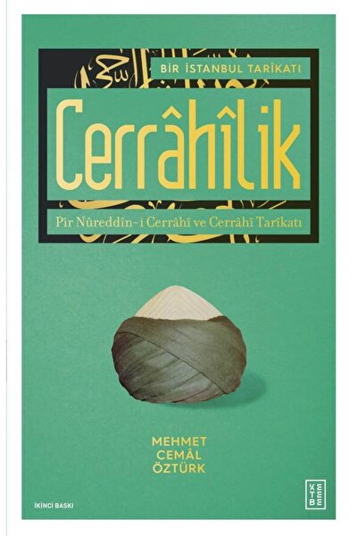Ketebe Bir İstanbul Tarîkatı Cerrâhîlik Mehmet Cemâl Öztürk