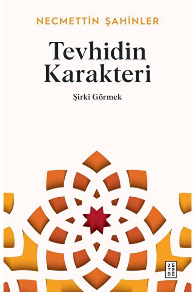 Ketebe Tevhidin Karakteri Necmettin Şahinler