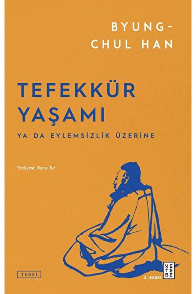 Ketebe Tefekkür Yaşamı - Byung-Chul Han
