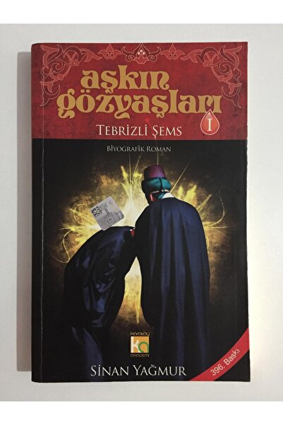 Karatay Yayınları Aşkın Gözyaşları Tebrizli Şems - Sinan Yağmur