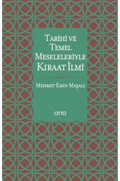 Otto Yayınları Tarihi Ve Temel Meseleleriyle Kıraat İlmi ( Ciltli ) kitabı - ...