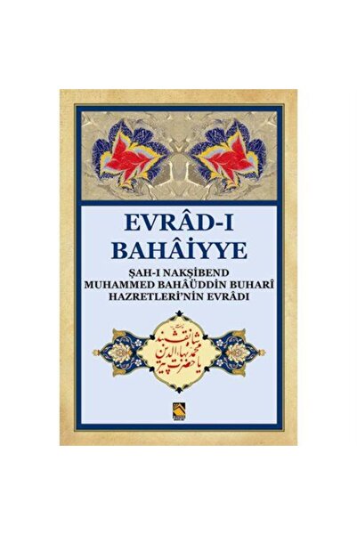 Buhara Yayınları (Büyük Boy) Evrad-i Bahaiyye / Şah-ı Nakşibend Muhammed Baha...