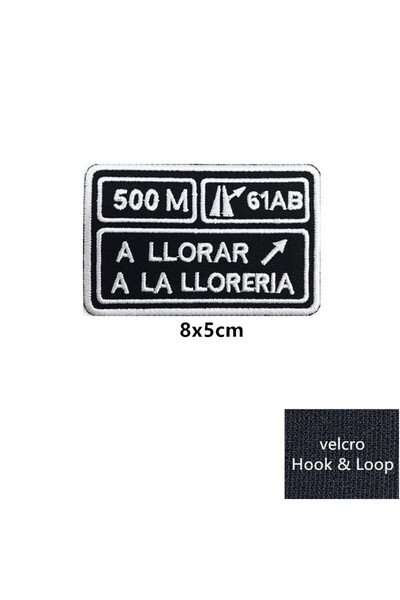 Choice 01Hook And Loop 500M A LLORAR A LA LLORERIA Embroidered Patches WITH H...