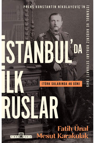 Timaş Yayınları İstanbulda İlk Ruslar / Türk Sularında 46 Gün