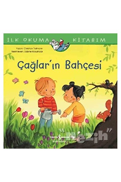 TÜRKİYE İŞ BANKASI KÜLTÜR YAYINLARI Çağlar’ın Bahçesi
