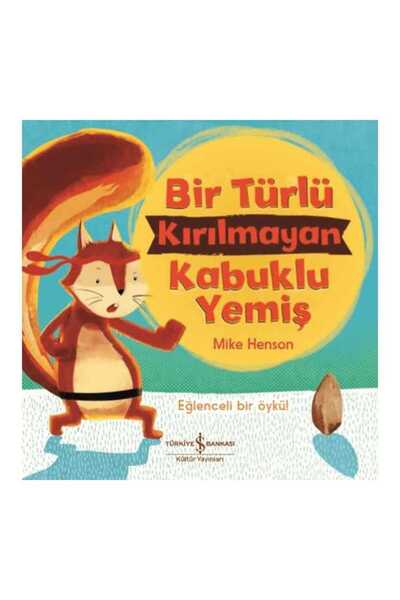 TÜRKİYE İŞ BANKASI KÜLTÜR YAYINLARI Bir Türlü Kırılmayan Kabuklu Yemiş