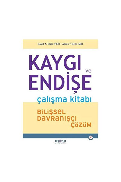 Psikonet Yayınları Kaygı Ve Endişe - Çalışma Kitabı
