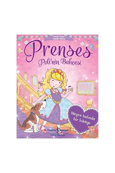 TÜRKİYE İŞ BANKASI KÜLTÜR YAYINLARI Prenses Poli’nin Bahçesi