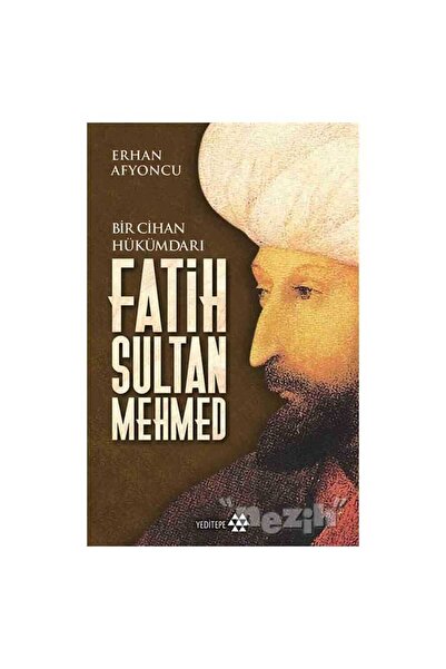 Genel Markalar Bir Cihan Hükümdarı Fatih Sultan Mehmed