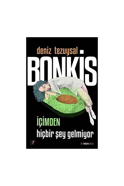 Artemis Yayınları Bonkis İçimden Hiçbir Şey Gelmiyor