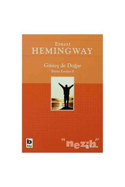Bilgi Yayınevi Güneş de Doğar Bütün Eserleri 8