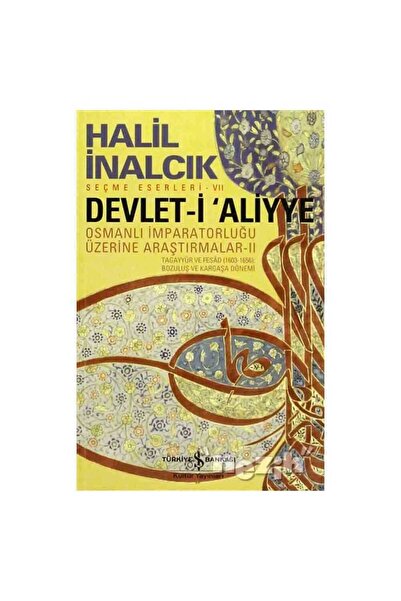 TÜRKİYE İŞ BANKASI KÜLTÜR YAYINLARI Devlet-i Aliyye - Osmanlı İmparatorluğu Ü...