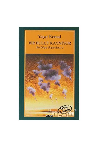 Yapı Kredi Yayınları Bir Bulut Kaynıyor - Bu Diyar Baştanbaşa 4