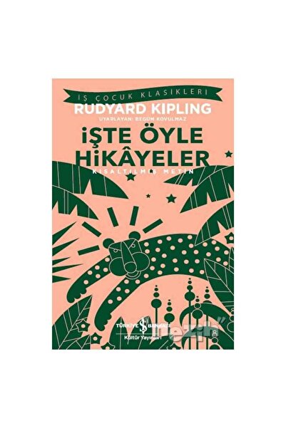 TÜRKİYE İŞ BANKASI KÜLTÜR YAYINLARI İşte Öyle Hikayeler (Kısaltılmış Metin)