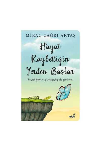 İndigo Kitap Hayat Kaybettiğin Yerden Başlar