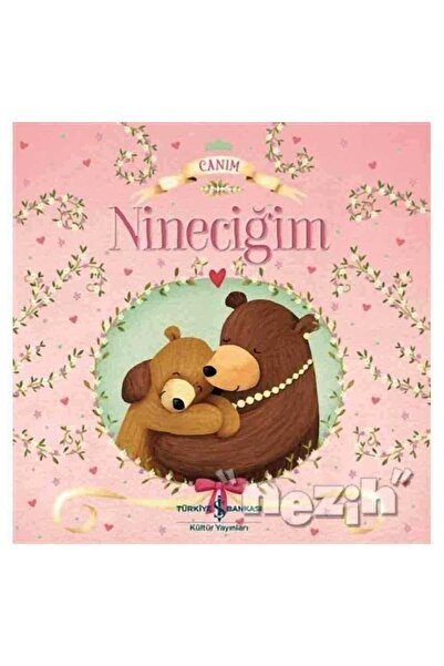 TÜRKİYE İŞ BANKASI KÜLTÜR YAYINLARI Canım Nineciğim