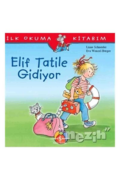 TÜRKİYE İŞ BANKASI KÜLTÜR YAYINLARI Elif Tatile Gidiyor - İlk Okuma Kitabım