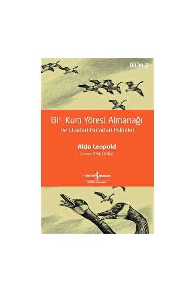 TÜRKİYE İŞ BANKASI KÜLTÜR YAYINLARI Bir Kum Yöresi Almanağı ve Oradan Buradan...