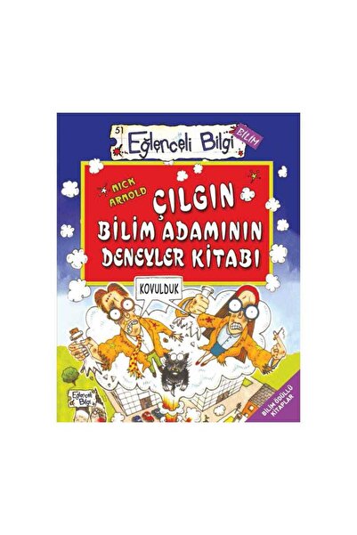 Timaş Çocuk Çılgın Bilim Adamının Deneyler Kitabı Eğlenceli Bilgi Bilim - Nick Arnold