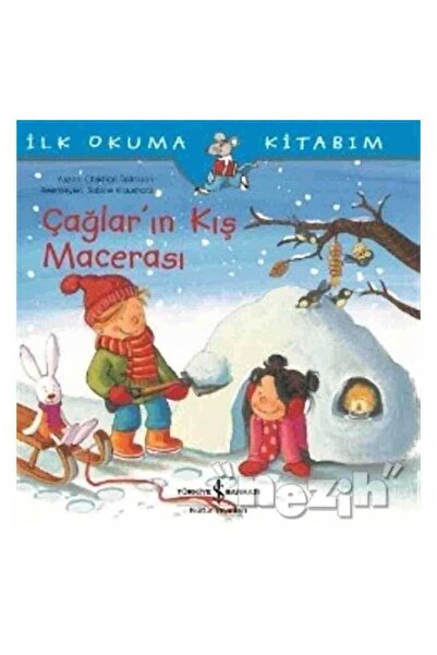 TÜRKİYE İŞ BANKASI KÜLTÜR YAYINLARI Çağlar’ın Kış Macerası
