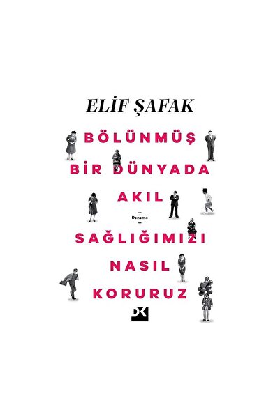 Doğan Kitap Bölünmüş Bir Dünyada Akıl Sağlığımızı Nasıl Koruruz