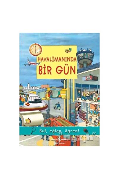 TÜRKİYE İŞ BANKASI KÜLTÜR YAYINLARI Havalimanında Bir Gün