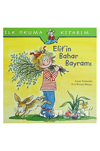 TÜRKİYE İŞ BANKASI KÜLTÜR YAYINLARI İlk Okuma Kitabım - Elif’in Bahar Bayramı