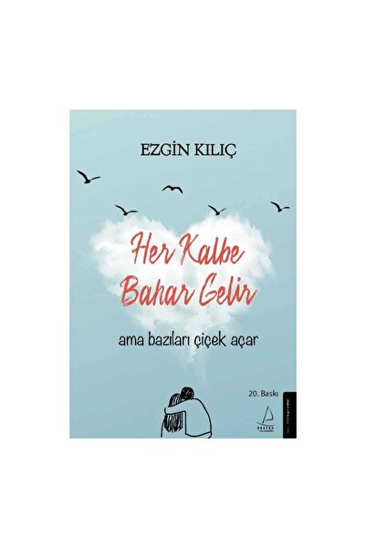 Destek Yayınları Her Kalbe Bahar Gelir Ama Bazıları Çiçek Açar