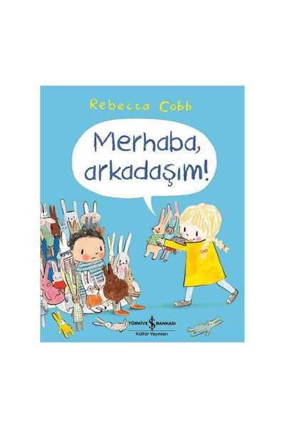 TÜRKİYE İŞ BANKASI KÜLTÜR YAYINLARI Merhaba, Arkadaşım!