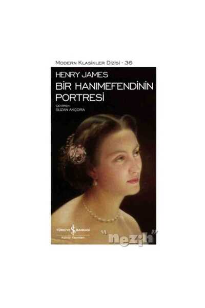 TÜRKİYE İŞ BANKASI KÜLTÜR YAYINLARI Bir Hanımefendinin Portresi