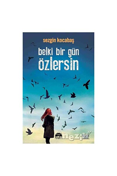 Martı Yayınları Belki Bir Gün Özlersin