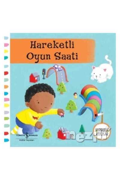TÜRKİYE İŞ BANKASI KÜLTÜR YAYINLARI Hareketli Oyun Saati