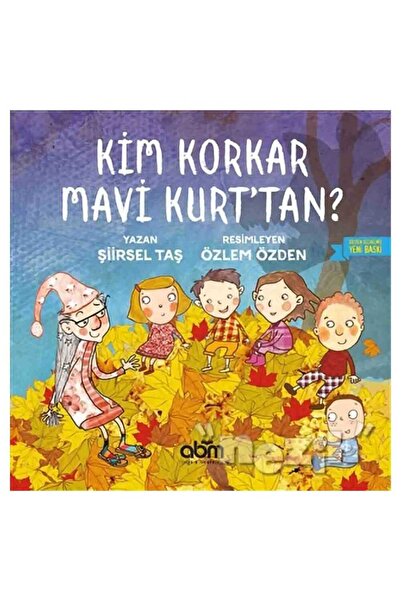 Abm Yayınevi Kim Korkar Mavi Kurttan Hikaye Kitabı - 4 Yaş Üzeri Çocuklar Içi...